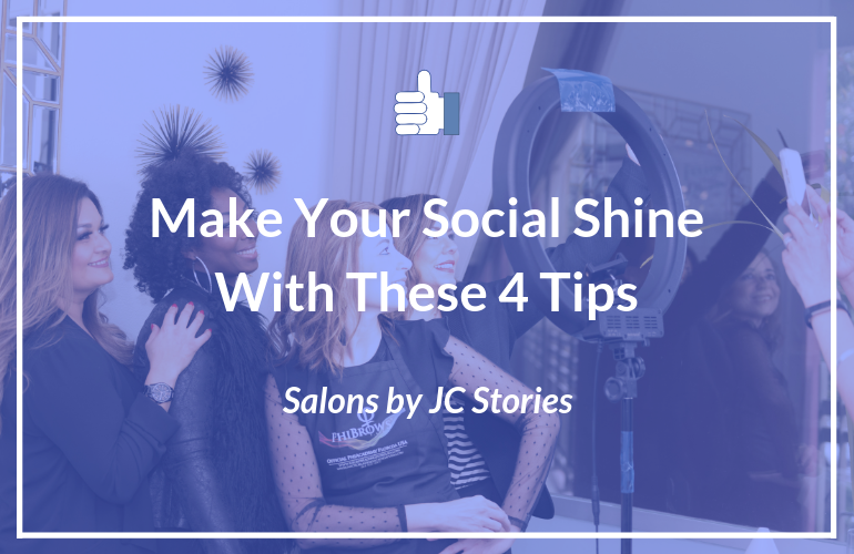 Make Your Social Shine With These 4 Tips